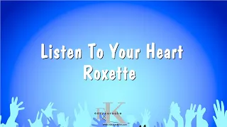 Listen To Your Heart - Roxette (Karaoke Version)