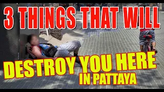 3 Mistakes in Pattaya that will destroy you if you get sucked into these. Stay ahead of the game!