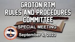 Groton RTM Rules and Procedures Committee 9/6/23