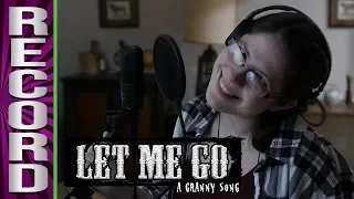 RECORDING "Let Me Go: A Granny Song"