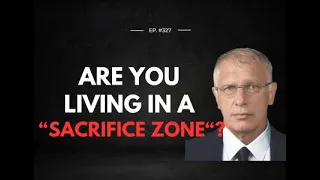 Doug Casey's Take [ep.#327] Are You Living in a "Sacrifice Zone"?