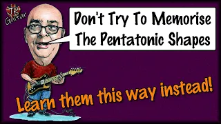 DON'T Memorise The Pentatonic Shapes... Here's a better way to remember them