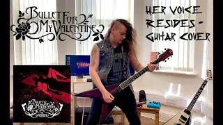 Bullet For My Valentine - Her Voice Resides (Guitar Cover)