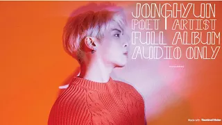 Jonghyun 김종현 ‘Poet | Artist’ FULL ALBUM AUDIO (Posthumous Album) ♡