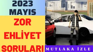 ZOR EHLİYET SORULARI / 2023 MAYIS ÇIKMIŞ EHLİYET SORULARI / EHLİYET SINAV SORULARI 2023