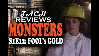 Zach Reviews Monsters: Fool's Gold (S1E12, 1989) The Movie Castle