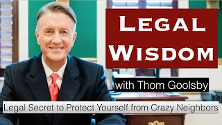 Protect Yourself from Crazy Neighbors: Legal Secret Revealed