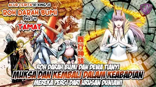 URUSAN ROH DARAH BUMI SELESAI  - XI XING JI ROH DARAH BUMI (ALUR CERITA)