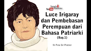 Luce Irigaray dan Pembebasan Perempuan dari Bahasa Patriarki (Bag. 1)