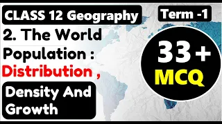 The World Population : Distribution density And Growth MCQ I Class 12 Geography Chapter 2 MCQ