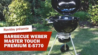 Weber Master Touch Premium E-5770 présenté par Raviday Barbecue