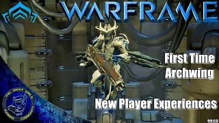 Warframe: New Player Experiences - Your First Time w/Archwing