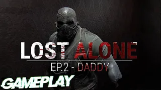 GAMEPLAY | Lost Alone Ep.2 - Paparino