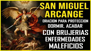 ARCÁNGEL SAN MIGUEL, ORACION PARA PROTECCION,DORMIR,ACABAR CON BRUJERIAS, ENFERMEDADES Y MALEFICIOS