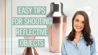 Easy tips to help SHOOT REFLECTIVE OBJECTS like glass, metal and more!