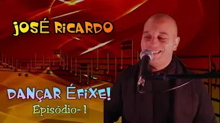 José Ricardo - DANÇAR É FIXE!  (Ep- 1 )