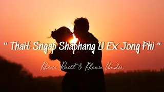 Thait Sngap Shaphang U Ex Jong Phi • (  For Your Ex ) Official MV : Khasi Raiot & Khraw Umdor