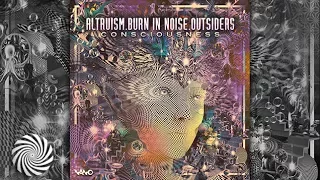 Altruism & Burn In Noise & Outsiders - Consciousness