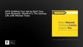 #43) Quitting Your Job to Start Your Own Business: Worth It? | The Startup Life with Michael Testa