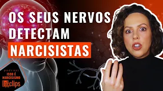 Como o seu sistema nervoso capta narcisistas