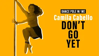 DANCE WITH ME - POLE DANCE (dont go yet  - camila cabello)
