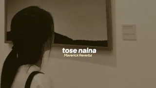 arijit singh — tose naina (slowed + reverb)