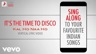 It's the Time to Disco - Kal Ho Naa Ho|Official Bollywood Lyrics|KK|Shaan|Vasundhara Das