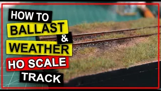 How To Ballast and Weather HO Scale Track