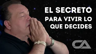 EL SECRETO PARA VIVIR LO QUE DECIDES. - Carlos Arco