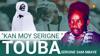 Kane moy SERIGNE TOUBA ? Par SERIGNE SAM MBAYE