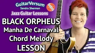 BLACK ORPHEUS Guitar LESSON Chord Melody  - Manha De Carnaval