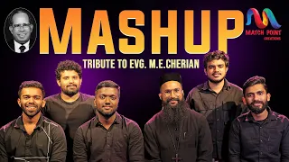 Christian Songs Mashup | Evg. M.E. Cherian Songs | Malayalam Christian Devotional |Match Point Faith