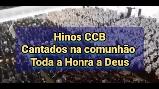 Hinos CCB - Hinos cantados por nossa irmandade CCB