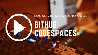 Local Visual Studio Code with Codespaces