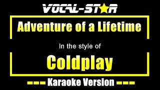 Coldplay - Adventure of a Lifetime | With Lyrics HD Vocal-Star Karaoke 4K