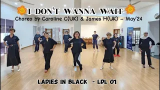 I DON'T WANNA WAIT-LINE DANCE Demo by LDL 01-Ladies in Black. Choreo by Caroline & James (UK)–May’24
