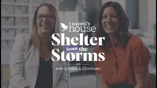 SPECIAL EPISODE: Announcing Shelter FROM the Storms with Naomi's House