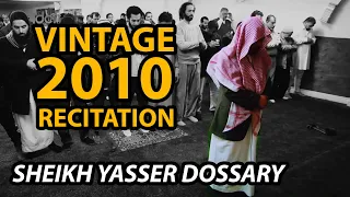 VINTAGE RECITATION FROM 2010 | SHEIKH YASSER DOSSARY