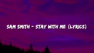 Sam Smith - Stay With Me (Lyrics)