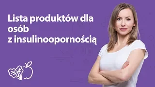 Lista produktów dla osób z insulinoopornością | Iwona Wierzbicka | Porady dietetyka klinicznego