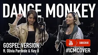 STRANGE ARRANGEMENT!! DANCE MONKEY (ft. Olivia Pardede & Key B) - ICM Production | #ICMCOVER