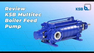 Review KSB Pump Multitec, Boiler Feed Pump