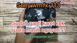 Sony wm fx-113 || walkman restoration wm fx-113 || servis walkman Bahasa indonesia || ganti karet