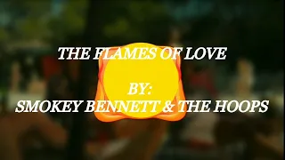 SMOKEY BENNETT & THE HOOPS - THE FLAMES OF LOVE || Lyric(English-Spanish)/Letra(Inglés-Español)