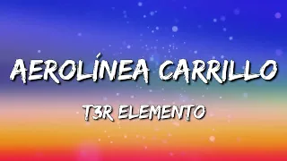 T3R Elemento – Aerolínea Carrillo (LetraLyrics)