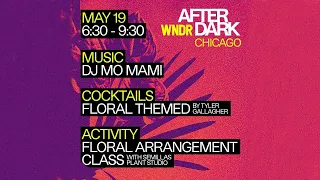 WNDR After Dark: May Flowers