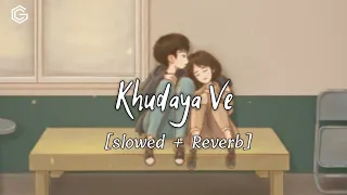 Khudaya Ve [Slowed+Reverb] - Luck | Couple Goal | Textaudio