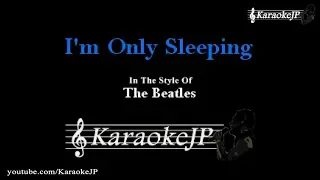 I'm Only Sleeping (Karaoke) - Beatles