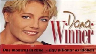 Dana Winner - One Moment In Time (English lyrics/magyar felirat)