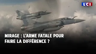 Mirage : l'arme fatale pour faire la différence ?